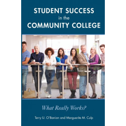 Student Success in the Community College: What Really Works?