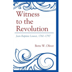 Witness to the Revolution: Jean-Baptiste Louvet, 1760–1797