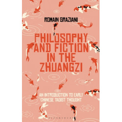 Fiction and Philosophy in the Zhuangzi: An Introduction to Early Chinese Taoist Thought