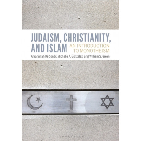 Judaism, Christianity, and Islam: An Introduction to Monotheism