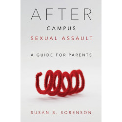 After Campus Sexual Assault: A Guide for Parents