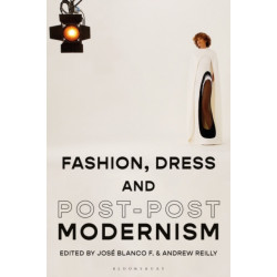 Fashion, Dress and Post-postmodernism