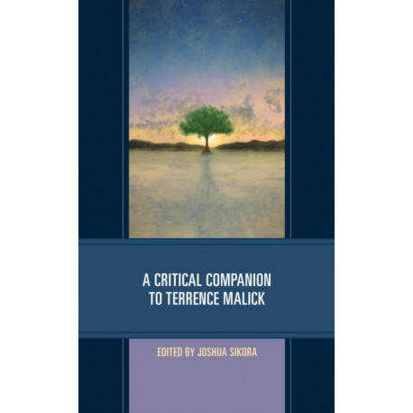 A Critical Companion to Terrence Malick