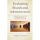 Evaluating Boards and Administrators: Promoting Greater Accountability in Higher Education