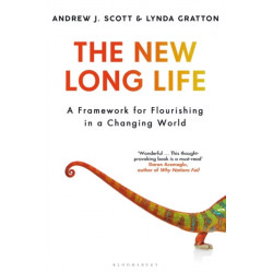The New Long Life: A Framework for Flourishing in a Changing World