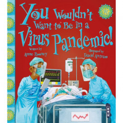 You Wouldn't Want To Be In A Virus Pandemic!