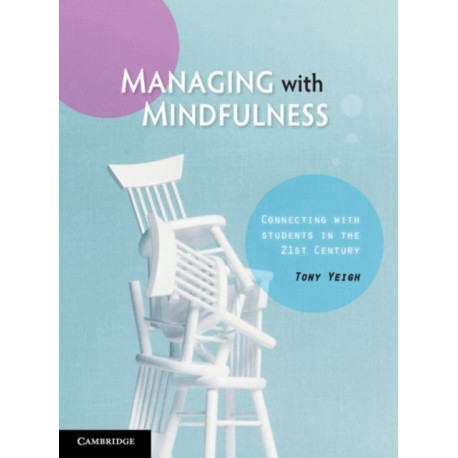 Managing with Mindfulness: Connecting with Students in the 21st Century