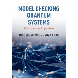 Model Checking Quantum Systems: Principles and Algorithms