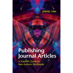Publishing Journal Articles: A Scientific Guide for New Authors Worldwide