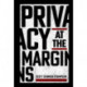 Privacy at the Margins