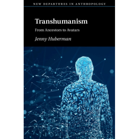 Transhumanism: From Ancestors to Avatars