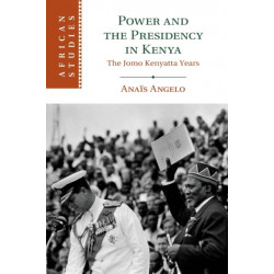 Power and the Presidency in Kenya: The Jomo Kenyatta Years