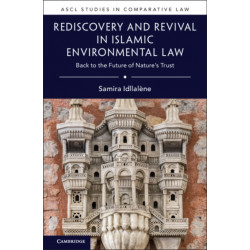 Rediscovery and Revival in Islamic Environmental Law: Back to the Future of Nature's Trust