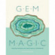 Gem Magic: Precious Stones and Their Mystical Qualities