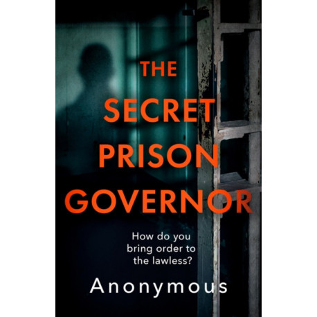 The Secret Prison Governor: The Brutal Truth of Life Behind Bars