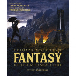The Ultimate Encyclopedia of Fantasy: The definitive illustrated guide