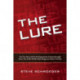 The Lure: The True Story of How the Department of Justice Brought Down Two of The World's Most Dangerous Cyber Criminals