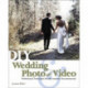 DIY Wedding Photo and Video: Professional Techniques for the Amateur Documentarian