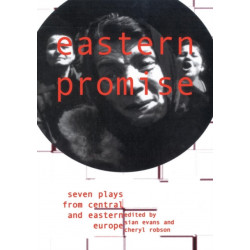 Eastern Promise: Seven Plays from Central and Eastern Europe