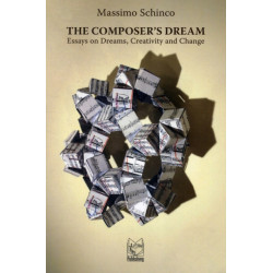 The Composer's Dream: Essays on Dreams, Creativity and Change