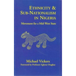 Ethnicity and Sub-Nationalism in Nigeria: Movement for a Mid-West State
