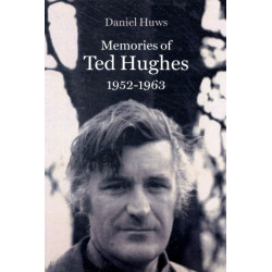 Memories of Ted Hughes 1952-1963