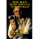 The Man Who Moved the World: Life and Work of Mohamed Amin
