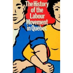 The History of the Labour Movement in Qu Ebec: Education Committees of the Csn & Ceq