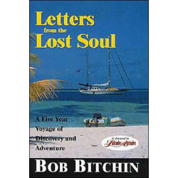 Letters from the Lost Soul: A Five Year Voyage of Discovery and Adventure
