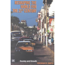Reshaping the World in the 21st Century: Society and Growth