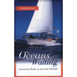 Oceans Are Waiting: Around the World on the Yacht Tigger