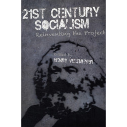 21st Century Socialism: Reinventing the Project