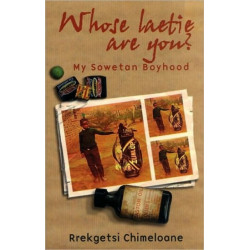 Whose Laetie are You?: My Sowetan Boyhood