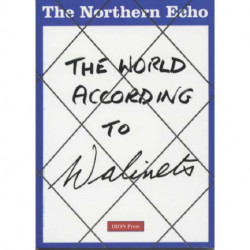 The World According to Walinets: A Foregathering of Four Liners by Walinets of the Northern Echo