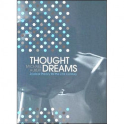 Thought Dreams: Radical Theory for the 21st Century