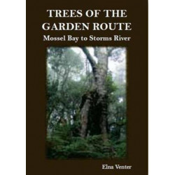 Trees Of The Garden Route: Mossel Bay to Storms Rivier