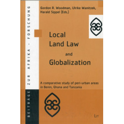Local Land Law and Globalization: A Comparative Study of Peri-urban Areas in Benin,Ghana and Tanzania