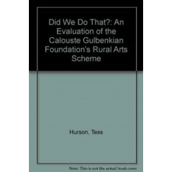 Did We Do That?: An Evaluation of the Calouste Gulbenkian Foundation's Rural Arts Scheme