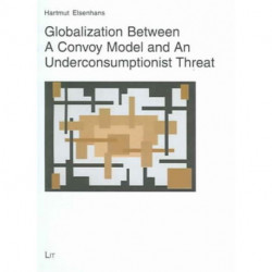 Globalization: Between a Convoy Model and an Underconsumptionist Threat