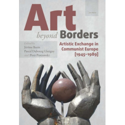Art beyond Borders: Artistic Exchange in Communist Europe (1945-1989)