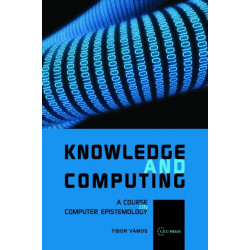 Knowledge and Computing: Computer Epistemology and Constructive Skepticism