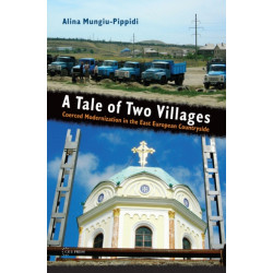 A Tale of Two Villages: Coerced Modernization in the East European Countryside