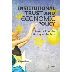 Institutional trust and economic policy Lessons from the history of the Euro: Lessons from the history of the Euro