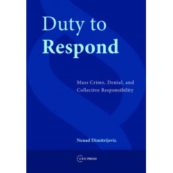 Duty to Respond: Mass Crime, Denial, and Collective Responsibility