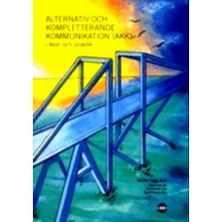 Alternativ och kompletterande kommunikation (AKK) i teori och praktik
