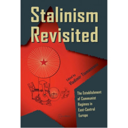 Stalinism Revisited: The Establishment of Communist Regimes in East-Central Europe