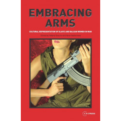Embracing Arms: Cultural Representation of Slavic and Balkan Women in War