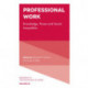 Professional Work: Knowledge, Power and Social Inequalities