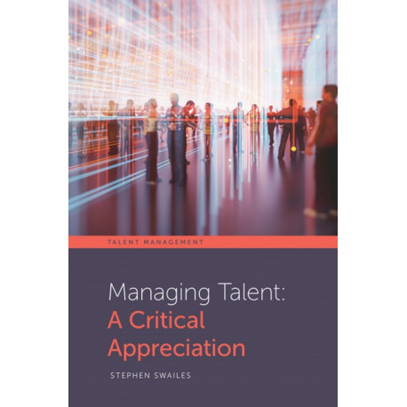 Managing Talent: A Critical Appreciation