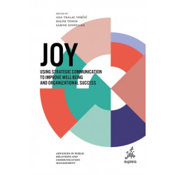 Joy: Using strategic communication to improve well-being and organizational success